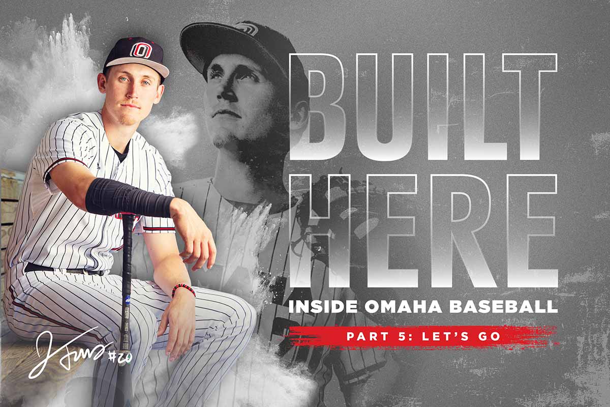 Image Text: “Built Here: Inside Omaha Baseball” Part 5: “Let's Go.” 